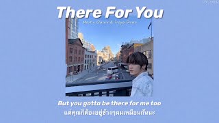 [THAISUB] There For You - Martin Garrix & Troye Sivan ||แปลไทย