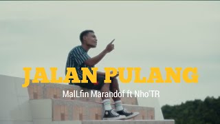Jalan Pulang_MalLfin Marandof_ft_Nho'TR (official music video) @V-N.H.O_TR13  #laguterbaru2023