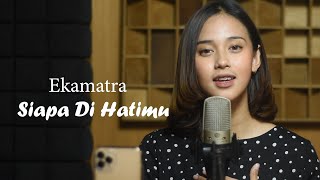 Siapa Di Hatimu (Rahmat Ekamatra) - Syiffa Syahla Bening Musik Cover