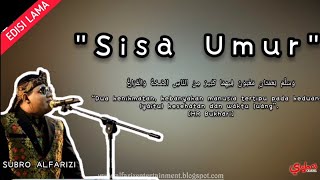 Sisa Umur (cover)  ||  H. Subro Alfarizi  ||  Cipt. Hasan Basri