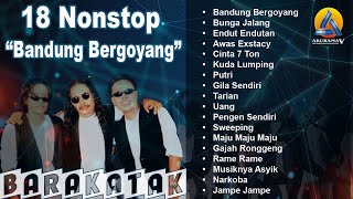 Barakatak - 18 Non-stop Bandung Bergoyang (Official Audio)