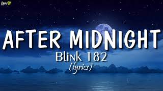 After Midnight (lyrics) - Blink 182