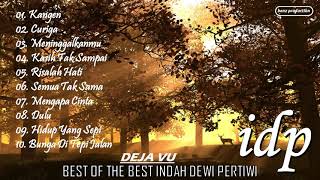 IDP - BEST OF THE BEST INDAH DEWI PERTIWI - FULL ALBUM DEJAVU