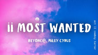 Beyoncé, Miley Cyrus - II MOST WANTED (Lyrics)
