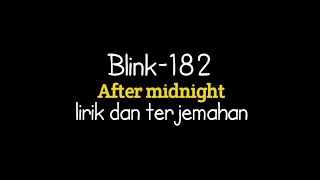 Blink-182 - after midnight (lirik terjemahan Indonesia)