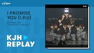 [Stage Replay] I Promise You / I.P.U (약속해요) - Wanna One (워너원) @ 2019 'Therefore' Concert