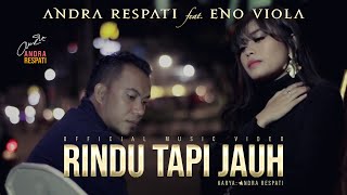RINDU TAPI JAUH - Andra Respati feat. Eno Viola (Official Music Video)