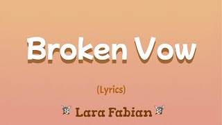 Broken Vow (Lyrics) ~ Lara Fabian
