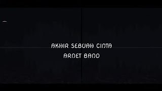 Arnet - Akhir Sebuah Cerita ( Official Lirik Video )