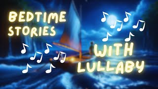 Cerita Sebelum Tidur untuk Anak-anak dengan Lullaby | Dongeng | Cerita Musik | Cahaya Bulan