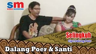 Dalang Poer Ft. Santi - Selingkuh (Official Music Video)
