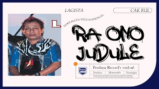 Ra Ono Judule - Cak Rul Lagista - Lagista vol.1 (Official Music Video)