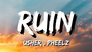 USHER, Pheelz - Ruin (Lyrics)