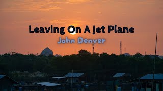 Leaving On A Jet Plane Lyrics- John Denver 🎸