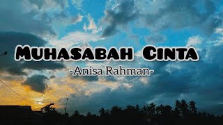MUHASABAH CINTA - Anisa Rahman ( Lyric )