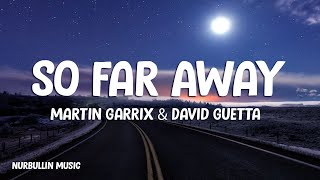 Martin Garrix & David Guetta - So Far Away (Lyrics)