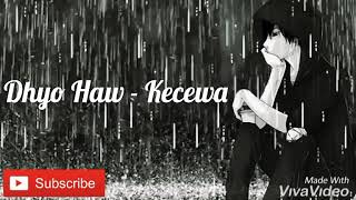 Dhyo Haw - Kecewa (Lirik)