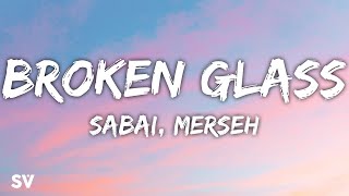 Sabai, Merseh - Broken Glass (Lyrics)
