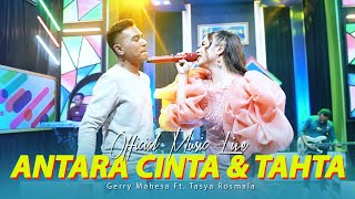 Gerry Mahesa Feat. Tasya Rosmala (GERSYA) - ANTARA CINTA DAN TAHTA [Official Live Music] OM. NABIELA