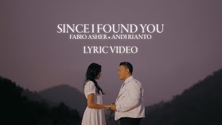 Fabio Asher, Andi Rianto – Since I Found You (Official Lyric Video)