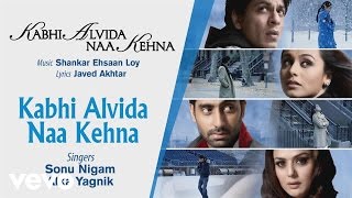 Kabhi Alvida Naa Kehna Best Title Track - Shah Rukh Khan|Rani|Sonu Nigam|Alka Yagnik