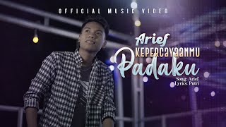 Arief - Kepercayaanmu Padaku (Official Music Video)