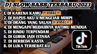 DJ SLOW BASS TERBARU 2023 || DJ VIRAL TIKTOK FULL BASS 🎵 DJ KARENA KAMU