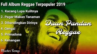 Full Album Reggae Terpopuler 2019   Daun Pandan Reggae
