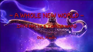 Lagu A Whole New World  ZAYN MALIK ft ZHAVIA WARD   Ost. Aladin