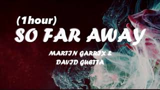 Martin Garrix & David Guetta - So Far Away (1hour) feat. Jamie Scott & Romy Dya