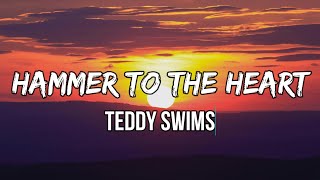 Teddy Swims - Hammer to the Heart (Lyrics) | Got you cryin' on my shoulder