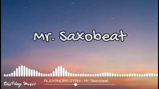 Alexandra Stan - Mr.Saxobeat (lyrics)