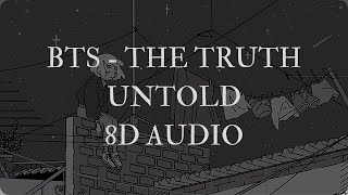 BTS - THE TRUTH UNTOLD (8D AUDIO) | USE HEADPHONES 🎧