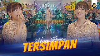 HAPPY ASMARA - TERSIMPAN ( Official Live Video Royal Music )