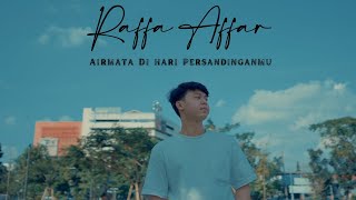 Raffa Affar - Airmata Di Hari Persandinganmu (Official Music Video)