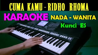 CUMA KAMU - Ridho Rhoma | KARAOKE Nada Wanita, HD