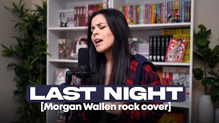 Last Night - Morgan Wallen (Rock Cover by Lunity)