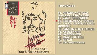 Iwan Fals - Album Antara Aku, Kau & Bekas Pacarmu | Audio HQ