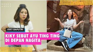 Singgung Nama Ayu Ting Ting di Depan Nagita Slavina, Kiky Saputri Buka Suara
