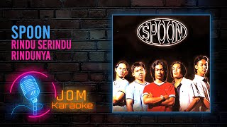 Spoon - Rindu Serindu Rindunya (Official Karaoke Video)