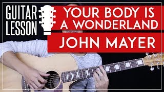 Your Body Is A Wonderland Guitar Tutorial - John Mayer Guitar Lesson 🎸 |Chords + Tabs + Cover|