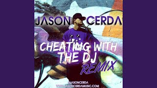 Cheating With the DJ Remix