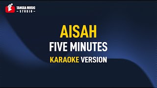 Five Minutes - Aisah (Karaoke)