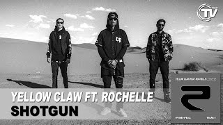 Yellow Claw Feat. Rochelle - Shotgun (Original Mix)