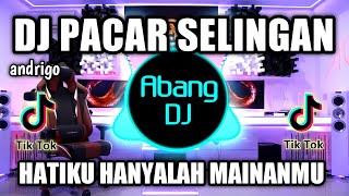 DJ PACAR SELINGAN REMIX VIRAL TIKTOK TERBARU 2022 HATIKU HANYALAH MAINANANMU