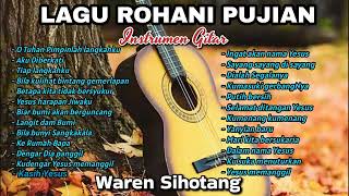 Lagu Rohani Pujian Populer - Waren Sihotang 2024 (Instrumen Gitar)