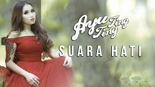 AYU TING TING - SUARA HATI (OFFICIAL MUSIC VIDEO)