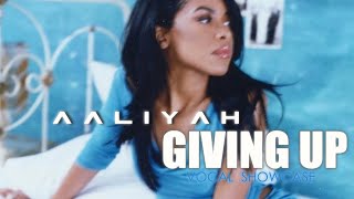 Aaliyah - Giving Up | Vocal Showcase: C3-D6