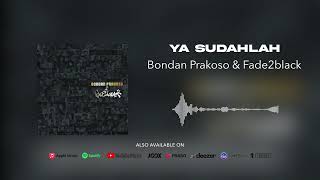 Bondan Prakoso & Fade2Black - Ya Sudahlah (Official Audio)