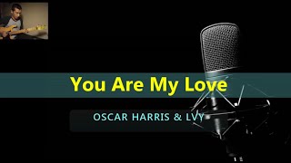 You Are My Love - Oscar Harris & Lvy ( Karaoke )